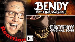 BENDY AND THE INK MACHINE Song - &quot;Masterpiece&quot; (ft. B-Slick) by CG5 REACTION!