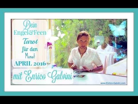 Dein ENGEL-TAROT im Monat APRIL 2016 mit Enrico Galvini