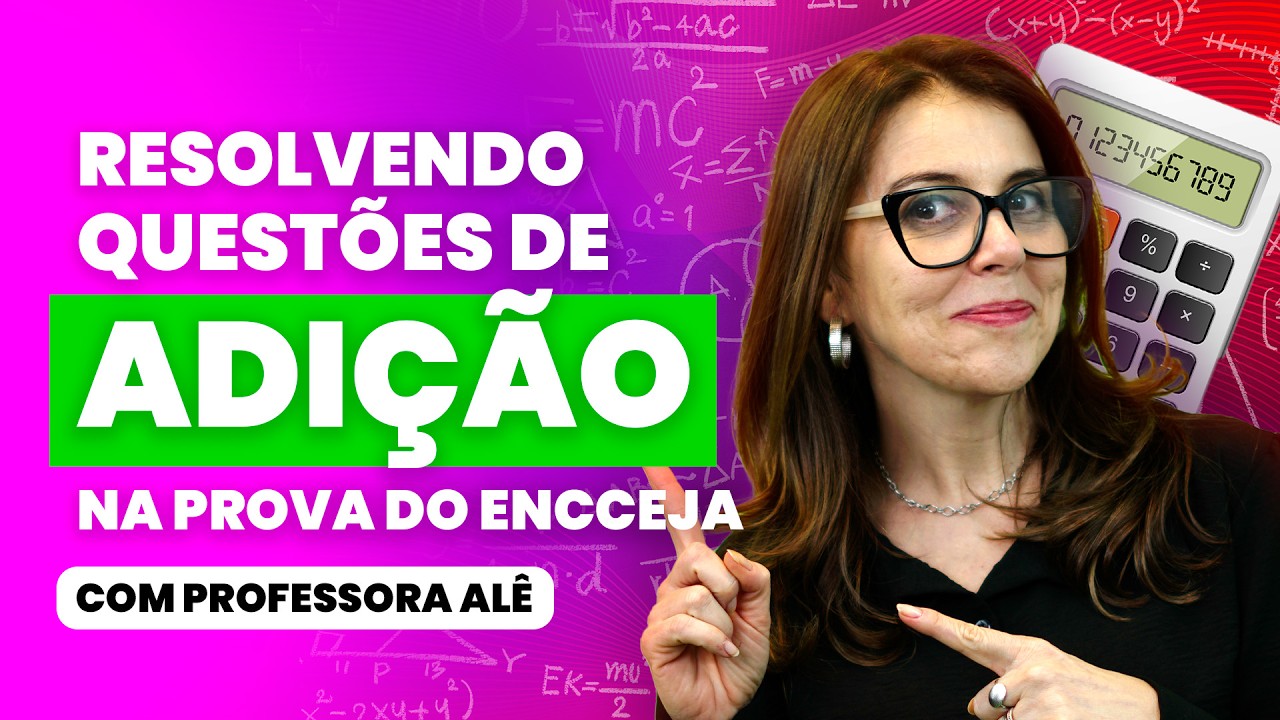 Resolvendo questões de ADIÇÃO na prova do ENCCEJA
