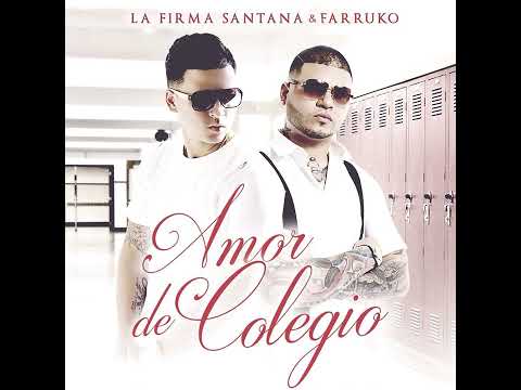 Farruko - Amor De Colegio (Feat. La Firma Santana)