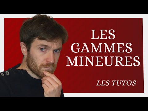 Comment Sont Construites Les GAMMES MINEURES // Les Tutos *5*