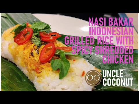 Nasi Bakar - Indonesian Grilled Rice with Spicy Shredded Chicken