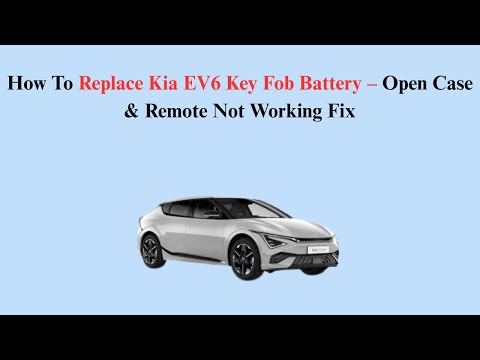 How To Replace Kia EV6 Key Fob Battery – Open Case & Remote Not Working Fix