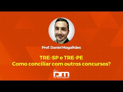 TRE-SP e TRE-PE - como conciliar com outros concursos?