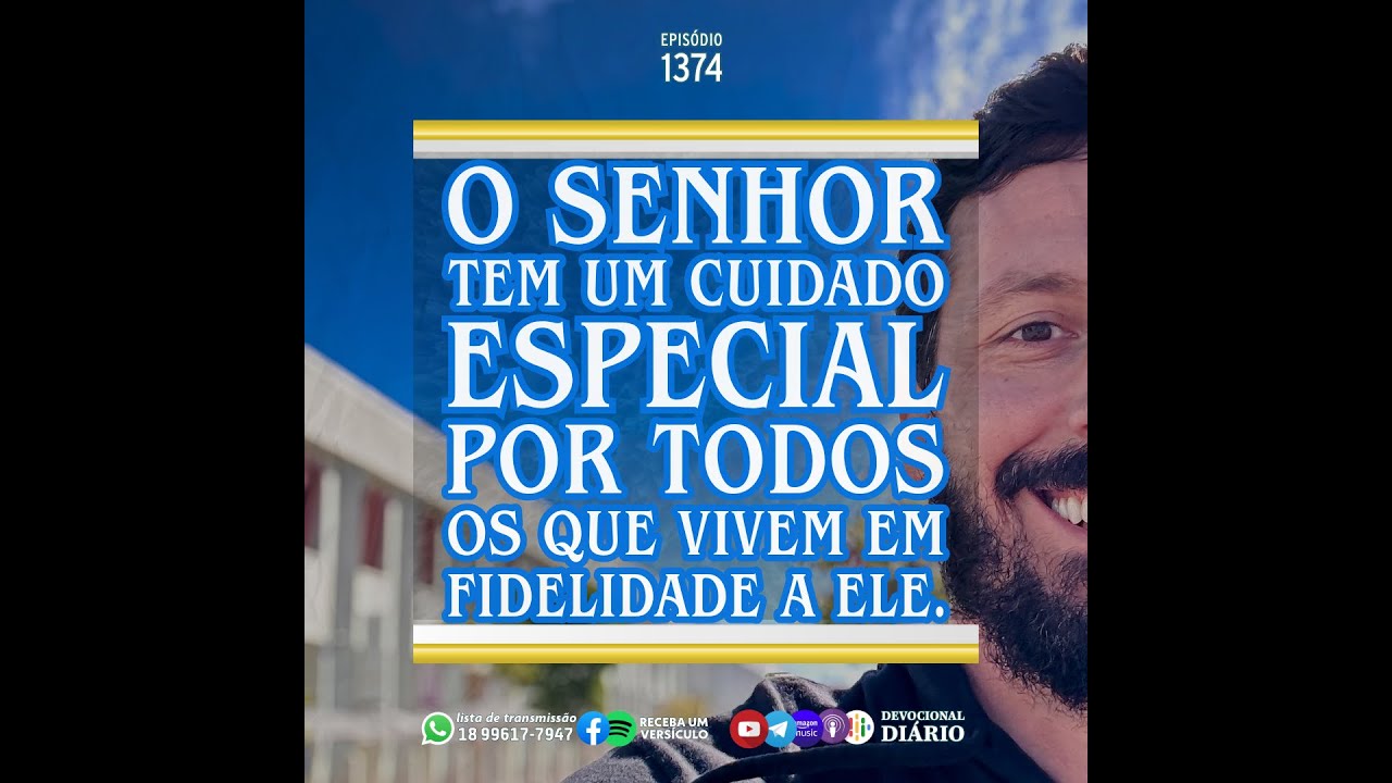 O Senhor tem um cuidado especial por todos os que vivem em fidelidade a Ele.