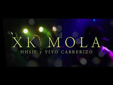 HHSIE y YIYO CABRERIZO - XK MOLA