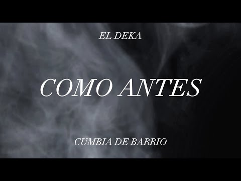 EL DEKA - COMO ANTES (PROD.TGZ) CUMBIA DE BARRIO