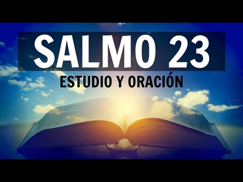 SALMO 23 El Señor Es Mi Pastor, Nada Me Faltará