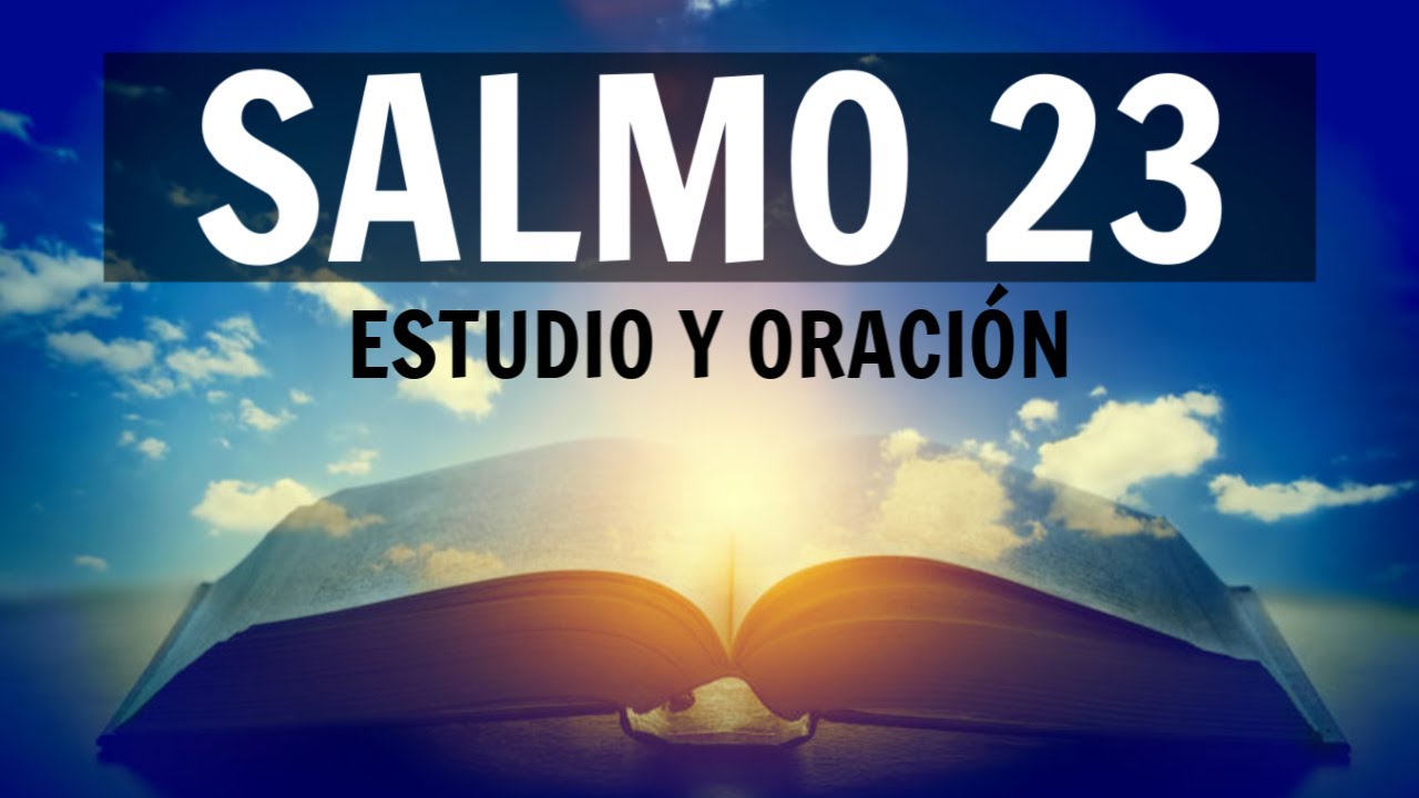 SALMO 23 El Señor Es Mi Pastor, Nada Me Faltará