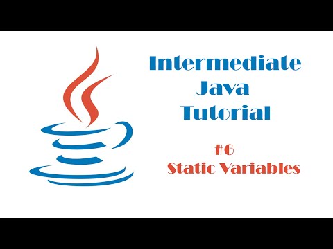 Intermediate Java Tutorial 6 Static Variables