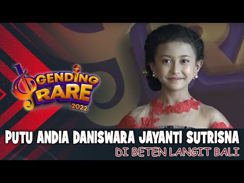 PUTU ANDIA DANISWARA JAYANTI SUTRISNA - DI BETEN LANGIT BALI | GENDING RARE BALI TV 2022