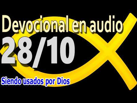 Devocional en audio 28/10 - Siendo usados por Dios