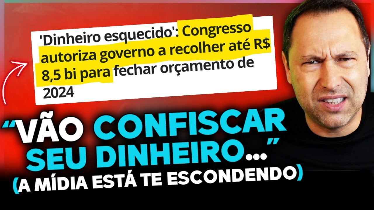 CUIDADO O CONFISCO VOLTOU! (CONFISCO DO DINHEIRO PARADO)