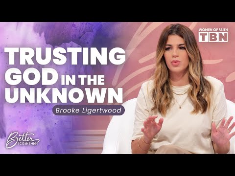 Brooke Ligertwood: The Bible is Your Anchor in Seasons of Unknowns | Women of Faith on TBN
