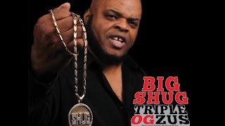 Big Shug - Triple OGzus - Full Album - [2015]