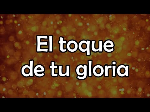 El Toque De Tu Gloria (Letra) - Isabelle