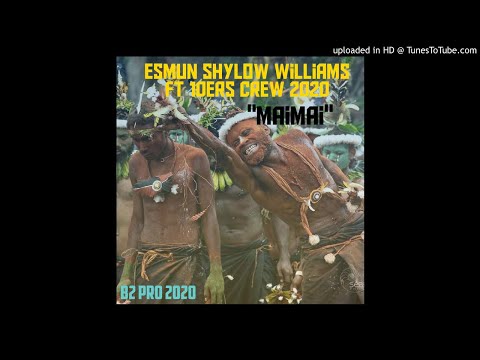 Esmun Shylow Williams ft 10ers Crew 2020 "Maimai" 🌋🌋🌋