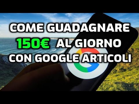 , title : 'COME GUADAGNARE 150€ AL GIORNO CON GLI ARTICOLI DI GOOGLE (NUOVO METODO)'