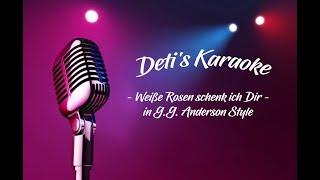 Weiße Rosen schenk ich Dir * G. G.  Anderson * Karaoke
