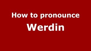 How to pronounce Werdin