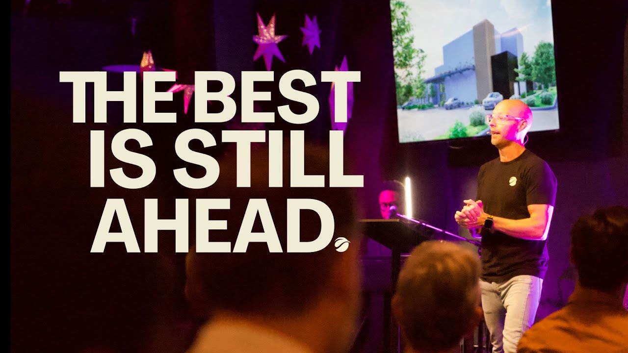 The Best Is Still Ahead | Pastor Joel Tice