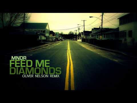MNDR - Feed Me Diamonds (Oliver Nelson Remix)