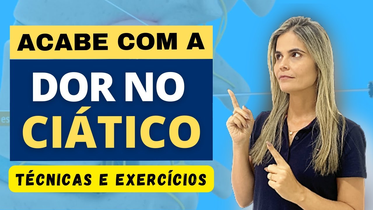 Acabe com a dor no nervo ciático: Técnicas e exercícios práticos