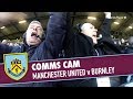 COMMS CAM | Manchester United v Burnley