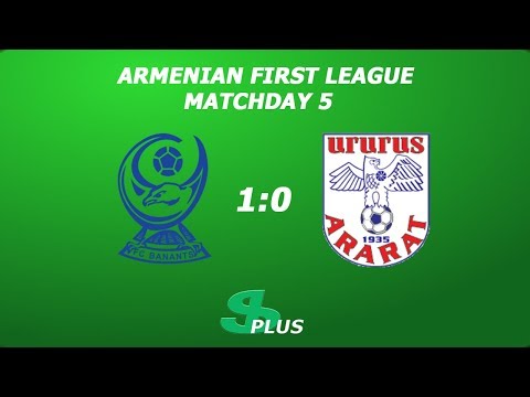 AFL, Matchday 5 FC Banants-3 - FC Ararat-2 1-0