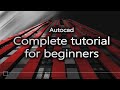 Autocad - Complete tutorial for beginners (Full tutorial 1h40m)