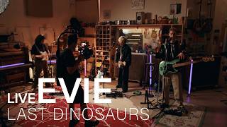 Last Dinosaurs - Evie (OFFICIAL LIVE PERFORMANCE)