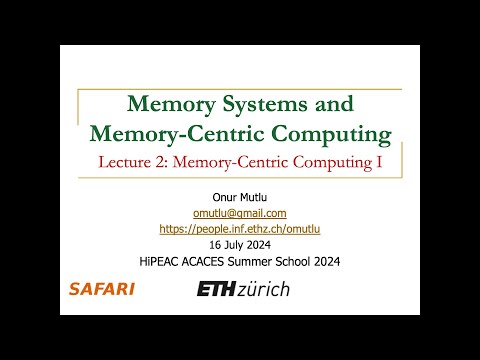 HiPEAC ACACES 2024 Summer School - Lecture 2: Memory-Centric Computing I