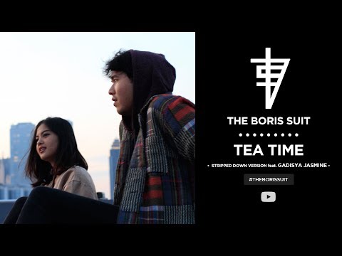 The Boris Suit - Tea Time feat. Gadisya Jasmine (Stripped Down Ver.)