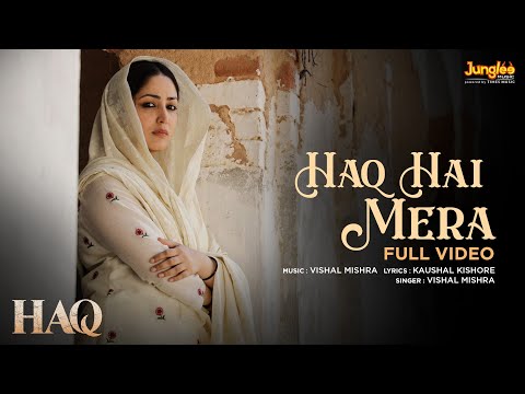 Haq Hai Mera — watch video