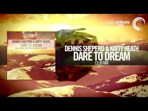 Dennis Sheperd & Katty Heath - Dare To Dream (Club Mix) FULL A Tribute To Life/RNM