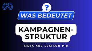 Kampagnenstruktur einfach erklärt (Kampagne, Anzeigengruppe und Anzeig