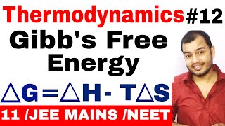 Class 11 chapter 6 || Thermodynamics 12 || Gibb's Free Energy IIT JEE MAINS /NEET | Spontaneity |