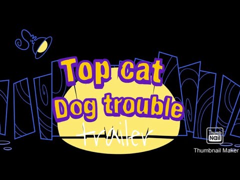 Top cat dog trouble trailer(long)🐶vs🐱