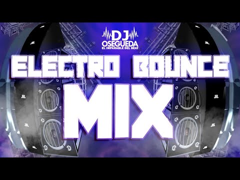 Electro Bounce Mix +🔊 Osegueda DJ🎧