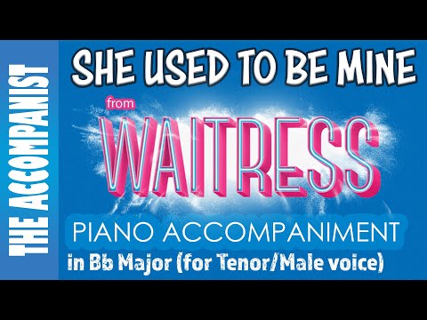 She Used To Be Mine - from the musical Waitress - Tenor Voice in Bb - Piano Accompaniment - Karaoke