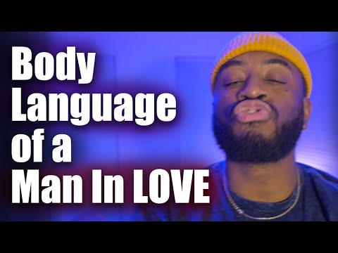 The 7 Body Languages of a Man In LOVE...