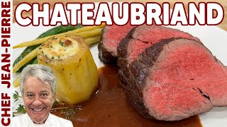 How to Make The Perfect CHATEAUBRIAND | Chef Jean-Pierre