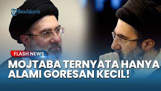 Rumor Palsu! Iran Tegaskan Mojtaba Khamenei Sehat Sepenuhnya dan Sebut Kabar Oplas Itu Hanya Hoaks