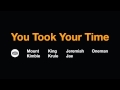 You Took Your Time feat. King Krule (Oneman Remix ...