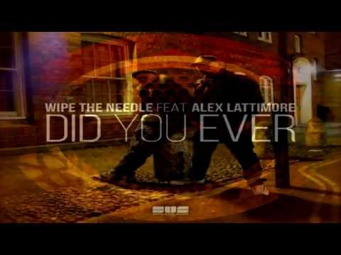 Wipe The Needle Feat Alex Lattimore   -  "Did You Ever"  (Vocal Mix)