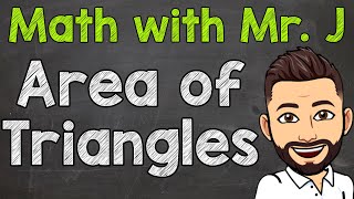 How to Find the Area of a Triangle | Calculate the Area of a Triangle