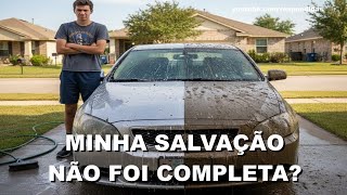 1398 Minha salvação não foi completa?