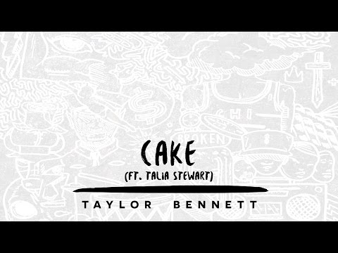 Taylor Bennett - Cake (ft. Talia Stewart)