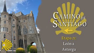 Etapa 21: León a Astorga (2 etapas en 1) | Camino Francés | Camino de Santiago