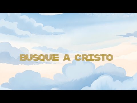 Busque a Cristo | Lyric Video Musica Tema 2025